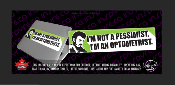 Trailer Park Boys, Ricky I'M NOT A PESSIMIST, I'M AN OPTOMETRIST Decal / Sticker - Image 2