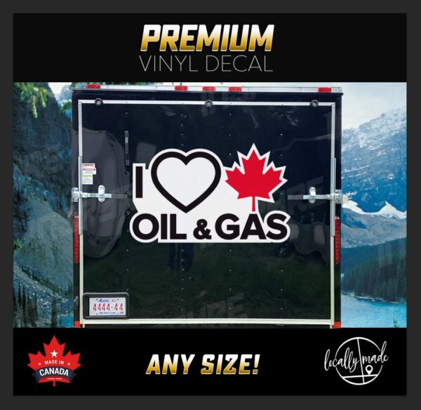 I LOVE CANADIAN OIL & GAS Decal / Sticker for Truck Trailer Car Boat Wall Window | ANY SIZE!